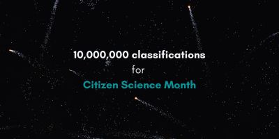 10 million classifications for Citizen Science Month